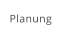Planung