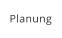 Planung